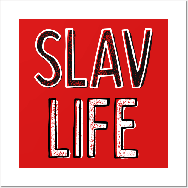 - Slav Life - Wall Art by DankFutura